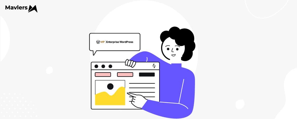 An insight into the benefits of migrating to WordPress VIP for enterprise websites