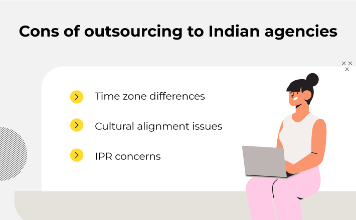 Drawbacks of Outsourcing to Indian Agencies